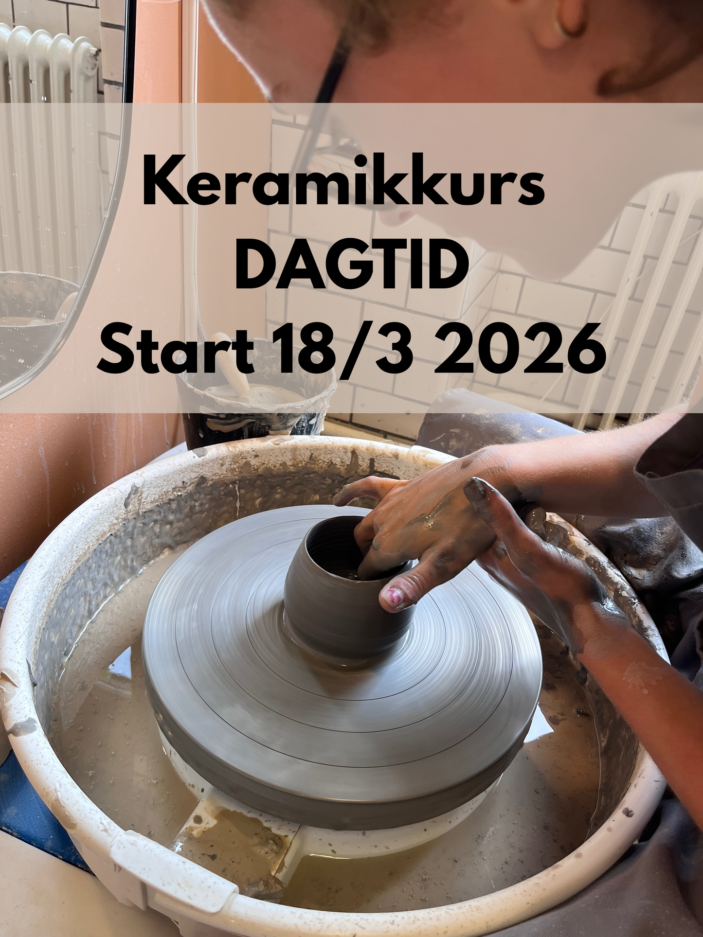 Keramikkurs Dagtid Start 18/3